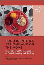 Food Identities at Home and on the Move: Explorations at the Intersection of Food, Belonging and Dwelling
