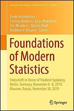 Foundations of Modern Statistics: Festschrift in Honor of Vladimir Spokoiny, Berlin, Germany, November 6 8, 2019, Moscow, Russia, November 30, 2019 ... Proceedings in Mathematics & Statistics, 425)