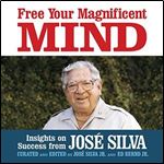 Free Your Magnificent Mind Insights on Success [Audiobook]