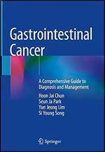 Gastrointestinal Cancer: A Comprehensive Guide to Diagnosis and Management