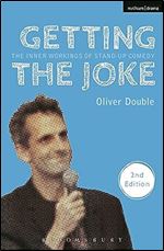Getting the Joke: The Inner Workings of Stand-Up Comedy (Performance Books) Ed 2