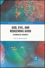 God, Evil, and Redeeming Good (Routledge Studies in the Philosophy of Religion)