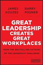 Great Leadership Creates Great Workplaces (Jossey-bass Short Format Series)