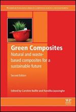 Green Composites: Waste and Nature-based Materials for a Sustainable Future (Woodhead Publishing Series in Composites Science and Engineering)