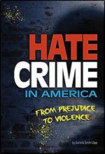Hate Crime in America: From Prejudice to Violence (Informed!)