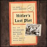 Hitler's Last Description The 139 VIP Hostages Selected for Death in the Final Days of World War II [Audiobook]