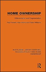 Home Ownership: Differentiation and Fragmentation (Routledge Library Editions: Housing Policy and Home Ownership)