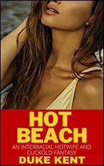 Hot Beach: An Interracial Hotwife and Cuckold Fantasy