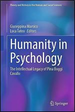 Humanity in Psychology: The Intellectual Legacy of Pina Boggi Cavallo (Theory and History in the Human and Social Sciences)