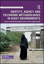 Identity, Agency and Fieldwork Methodologies in Risky Environments (Contemporary Issues in Social Science)