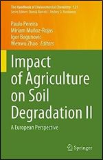 Impact of Agriculture on Soil Degradation II: A European Perspective (The Handbook of Environmental Chemistry, 121)