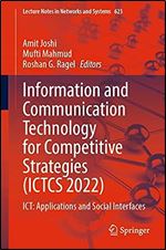 Information and Communication Technology for Competitive Strategies (ICTCS 2022): ICT: Applications and Social Interfaces (Lecture Notes in Networks and Systems, 623)