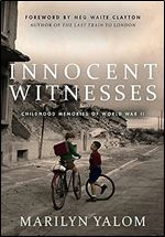 Innocent Witnesses: Childhood Memories of World War II