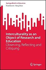 Interculturality as an Object of Research and Education: Observing, Reflecting and Critiquing (SpringerBriefs in Education)