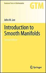 Introduction to Smooth Manifolds (Graduate Texts in Mathematics, Vol. 218) Ed 2