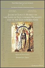 Jacob of Sarug's Homily on the Love of God towards Humanity and of the Just towards God (Texts from Christian Late Antiquity)