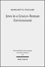 Jews in a Graeco-Roman Environment (Wissenschaftliche Untersuchungen Zum Neuen Testament)