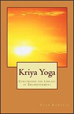 Kriya Yoga: Continuing the Lineage of Enlightenment