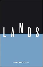 Lands (Oberon Modern Plays)