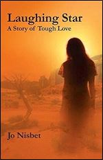 Laughing Star: A Story of Tough Love (Fiction / Poetry)