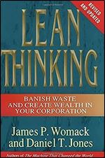Lean Thinking: Banish Waste and Create Wealth in Your Corporation, Revised and Updated Ed 2