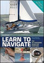 Learn to Navigate: The No-Nonsense Guide for Everyone Ed 6