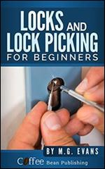 Locks and Lockpicking for Beginners: First Edition