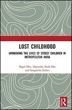 Lost Childhood: Unmasking the Lives of Street Children in Metropolitan India
