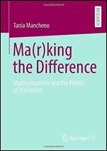 Ma(r)king the Difference: Multiculturalism and the Politics of Translation