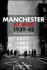 Manchester at War, 1939-45
