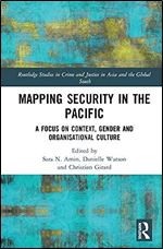 Mapping Security in the Pacific: A Focus on Context, Gender and Organisational Culture (Routledge Studies in Crime and Justice in Asia and the Global South)