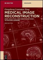 Medical Image Reconstruction: From Analytical and Iterative Methods to Machine Learning Ed 2