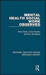 Mental Health Social Work Observed (National Institute Social Services Library)