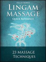 Mindful Lingam Massage Quick Reference: erotic, tantric massage for couples