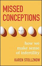Missed Conceptions: How We Make Sense of Infertility