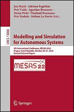 Modelling and Simulation for Autonomous Systems: 9th International Conference, MESAS 2022, Prague, Czech Republic, October 20 21, 2022, Revised ... (Lecture Notes in Computer Science, 13866)