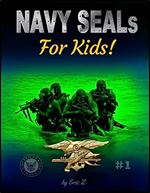 NAVY SEALs For Kids (Navy SEALs Special Forces, Leadership, and Self-Esteem for Kids)