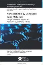 Nanotechnology-Enhanced Solid Materials: Design, Synthesis, Properties, Applications, and Perspectives (Innovations in Physical Chemistry)
