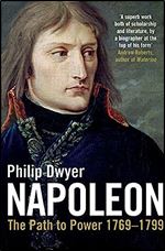 Napoleon: Path to Power 1769 - 1799 v. 1