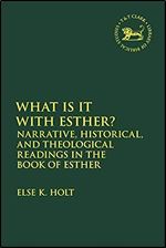 Narrative and Other Readings in the Book of Esther (The Library of Hebrew Bible/Old Testament Studies, 712)