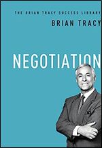 Negotiation (The Brian Tracy Success Library)