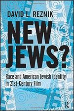 New Jews: Race and American Jewish Identity in 21st-century Film