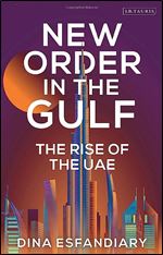 New Order in the Gulf: The Rise of the UAE