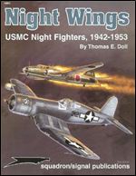 Night Wings: USMC Night Fighters, 1942-1953 - Aircraft Specials series (Squadron/Signal Publications 6083)