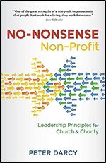 No-Nonsense Non-Profit: Leadership Principles for Church and Charity