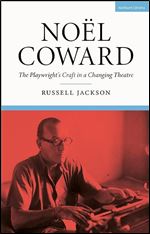 No l Coward: The Playwright s Craft in a Changing Theatre