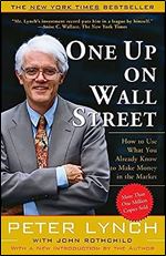 One Up On Wall Street: How To Use What You Already Know To Make Money In The Market Ed 2