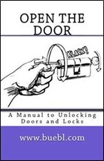 Open the Door: A Manual to Unlocking Doors and Locks