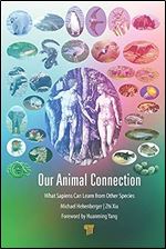 Our Animal Connection: What Sapiens Can Learn from Other Species