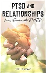 PTSD and Relationships: Loving Someone With PTSD